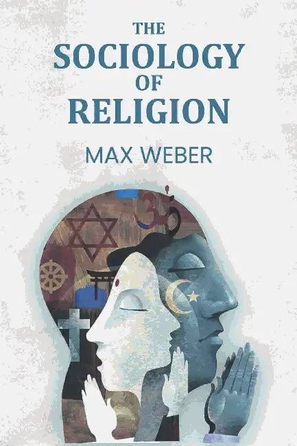 The Sociology Of Religion by Max Weber