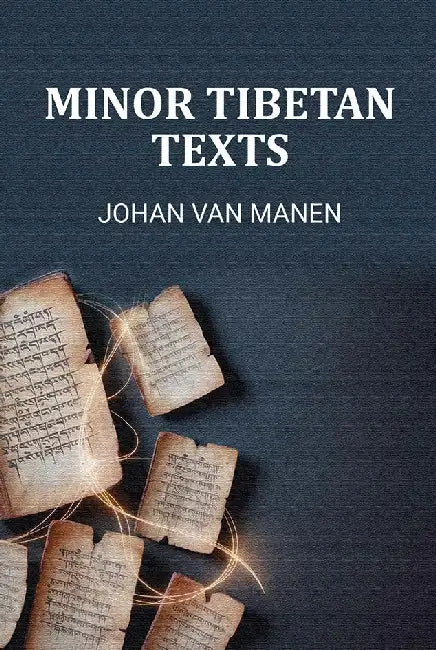 Minor Tibetan Texts by Johan Van Manen