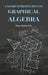 A Short Introduction To Graphical Algebra by Henry Sinclair Hall
