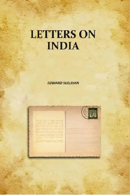 Letters On India by Edward Sullivan