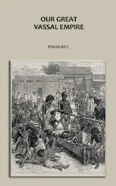 Our Great Vassal Empire by Evans Bell
