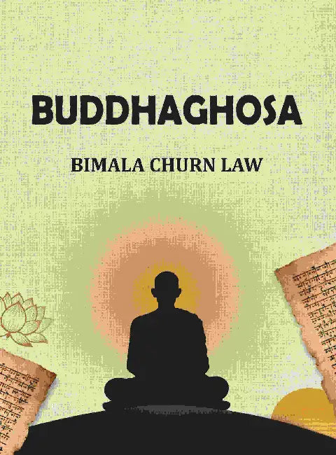 Buddhaghosa by Bimala Churn Law