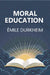 Moral Education by Émile Durkheim