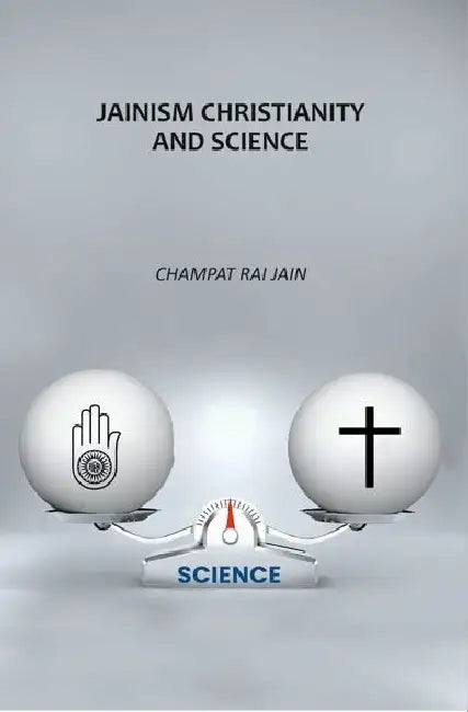 Jainism Christianity And Science by C.R.Jain