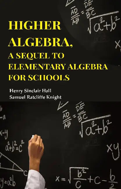 Elementary Algebra For Schools by Henry Sinclair Hall
