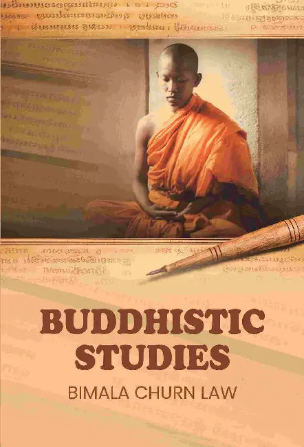 Buddhistic Studies by Bimala Churn Law