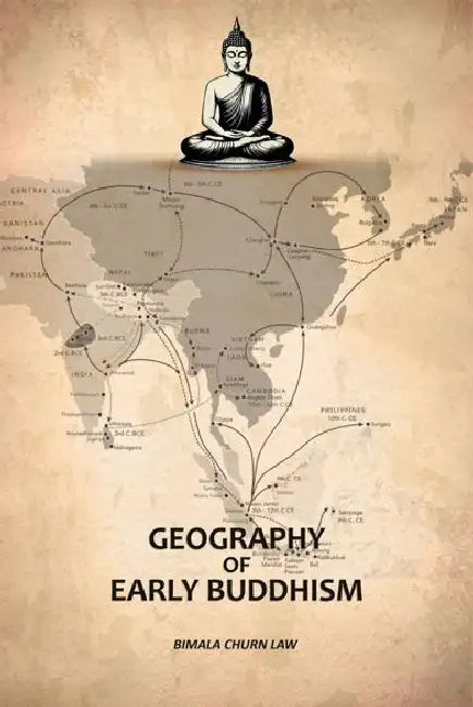 Geography Of Early Buddhism by Bimala Churn Law