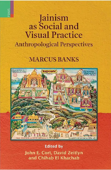 Jainism As Social And Visual Practice Anthropological Perspectives by David Zeitlyn