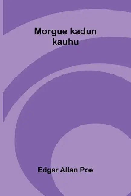Morgue kadun kauhu by Edgar Allan Poe