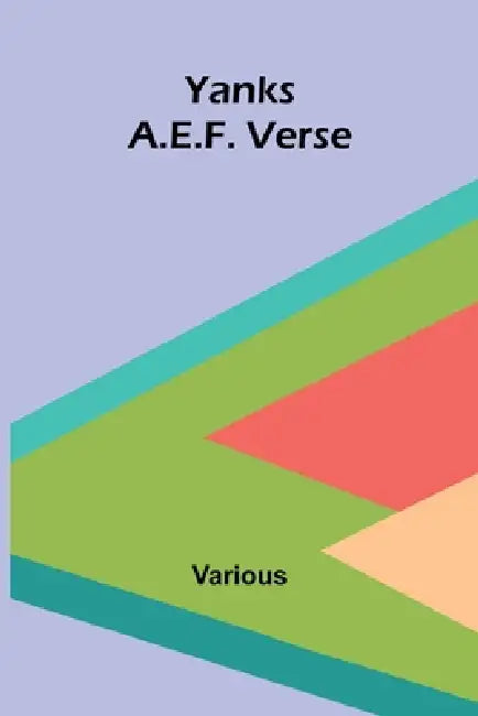 Yanks: A.E.F. verse by Various