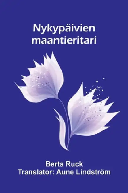 Nykypäivien maantieritari by Berta Ruck, Aune Lindström