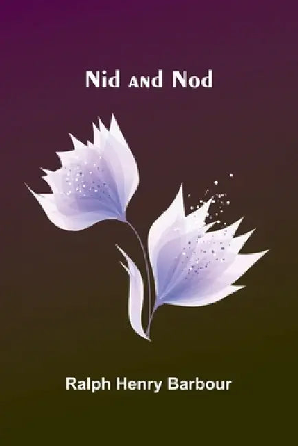 Nid and Nod by Ralph Henry Barbour