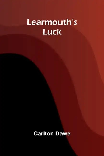 Learmouth's Luck by Carlton Dawe