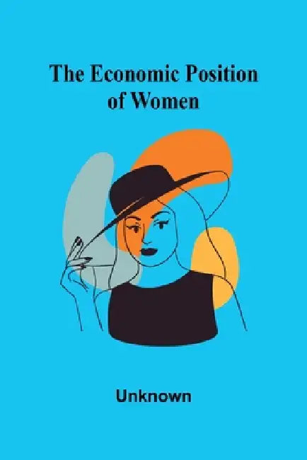 The economic position of women by Unknown