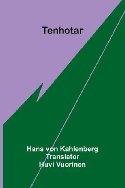 Tenhotar by Hans Von Kahlenberg, Huvi Vuorinen