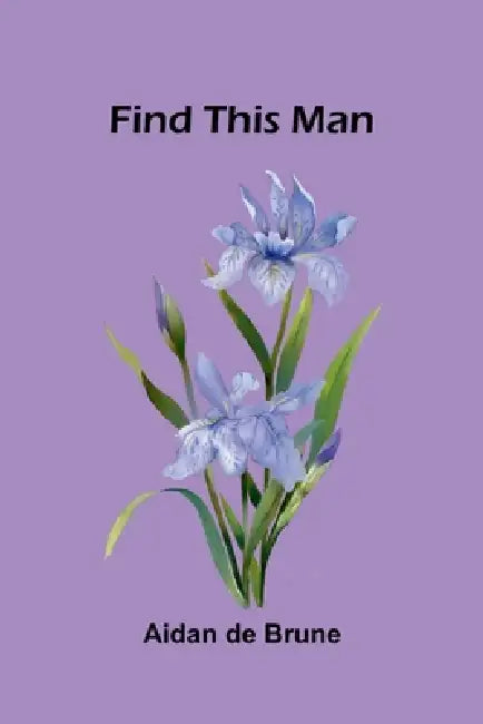 Find This Man by Aidan De Brune