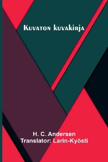 Kuvaton kuvakirja by H. C. Andersen