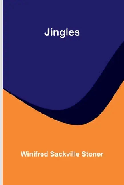 Jingles by Winifred Sackville Stoner