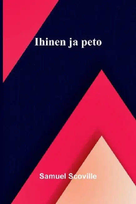 Ihinen ja peto by Samuel Scoville