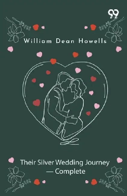 Their Silver Wedding Journey - Complete by William Dean Howells
