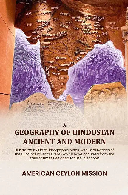 A Geography Of Hindustan Ancient And Modern by American Ceylon Mission