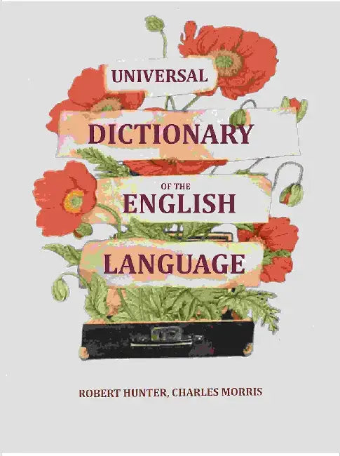 Universal Dictionary Of The English Language by Robert Hunter