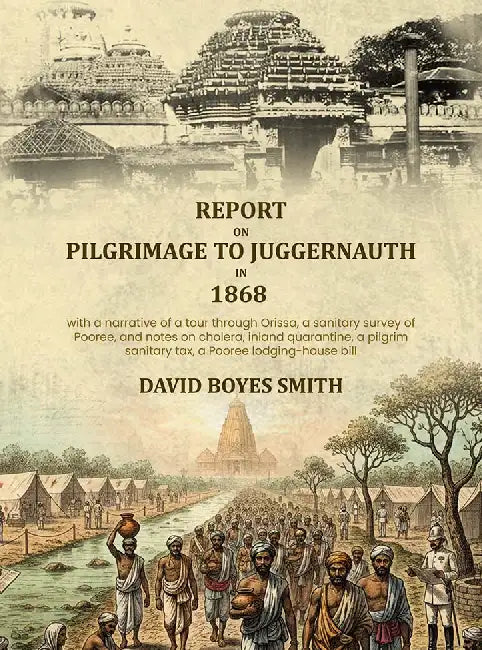 Report On Pilgrimage To Juggernauth In 1868 by David Boyes Smith