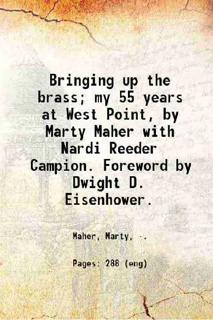 Bringing Up The Brass My 55 Years At West Point by Sergeant Marty Maher