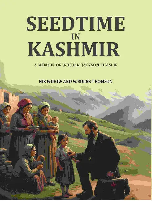 Seedtime In Kashmir by W. Burns Thomson