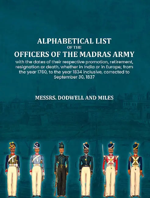 Alphabetical List Of The Officers Of The Madras Army by Messrs. Dodwell