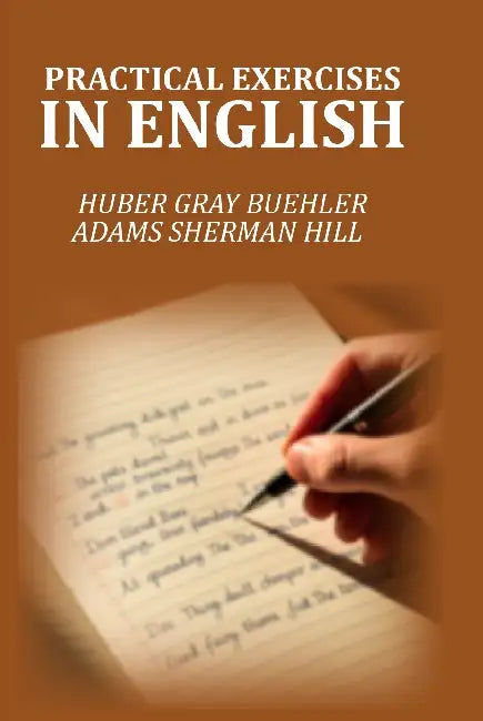 Practical Exercises In English by Huber Gray Buehler