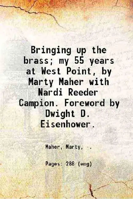 Bringing Up The Brass My 55 Years At West Point by Sergeant Marty Maher