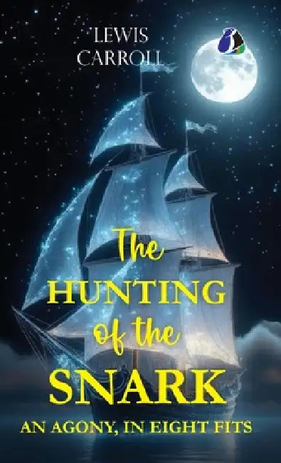 The Hunting of the Snark - [DELUXE HARDBOUND EDITION] by Lewis Carroll