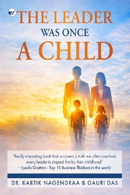 The Leader Was Once A Child by Kartik Nagendraa, Gauri Das