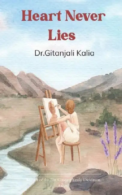 Heart Never Lies An Anthology of Poems by Dr Gitanjali Kalia
