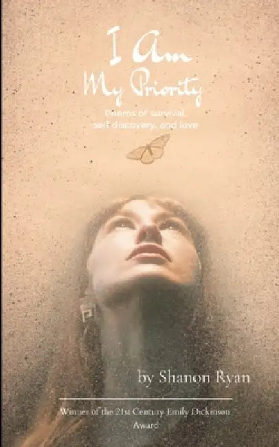 I Am My Priority Poems of survival, self discovery, and love by Shanon Ryan