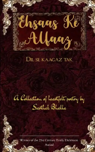 Ehsaas Ke Alfaaz DIL Se Kaagaz Tak by Sarthak Bhalla