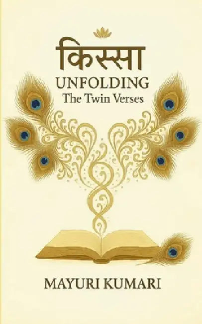 किस्सा Unfolding The Twin Verses by Mayuri Kumari