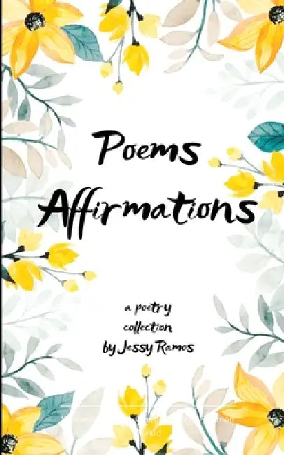Poems Affirmations Poems by Jessy Ramos