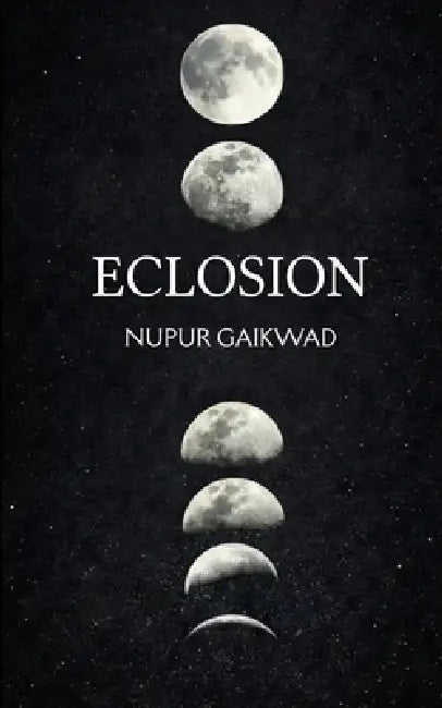 Eclosion by Nupur Gaikwad