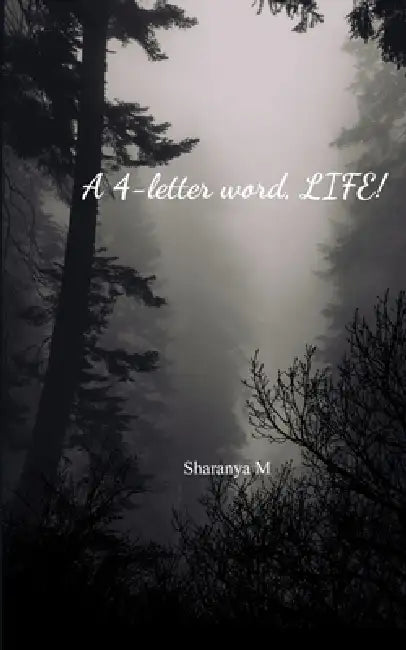 A 4 letter word - LIFE! by Sharanya M