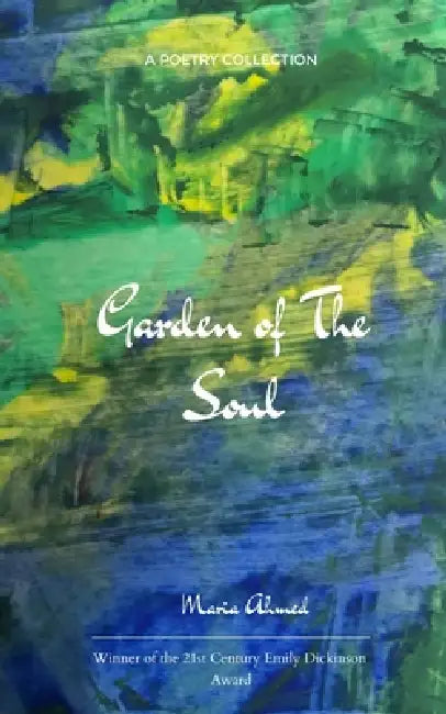 Garden of The Soul ... by Maria Ahmed