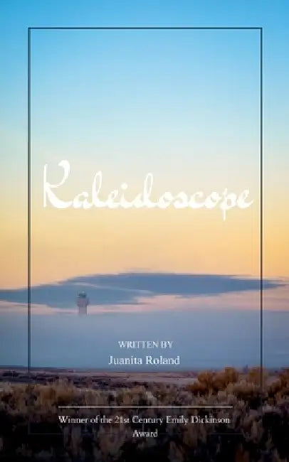 Kaleidoscope Collection of Poems by Juanita Roland