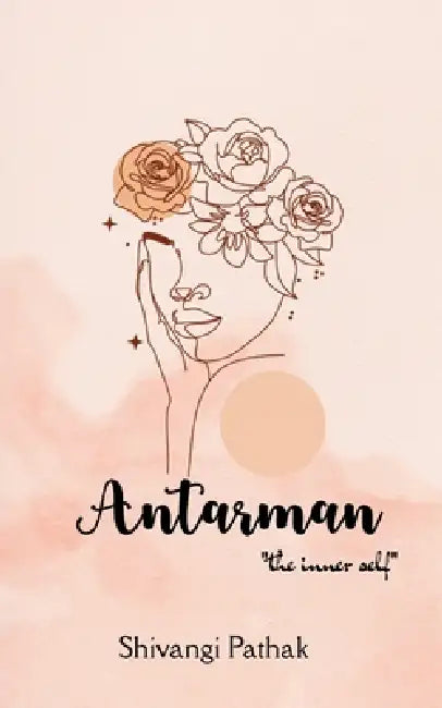 Antarman "The Inner Self" by Shivangi Pathak