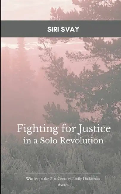 Fighting for Justice in a Solo Revolution by Siri Svay