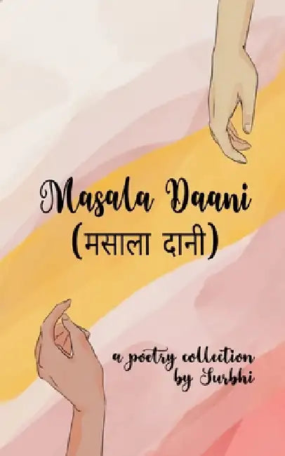 Masala Daani (मसाला दानी) A homemaker's masala daani, where every spice whispers a poem seasoned by Surbhi Agarwal
