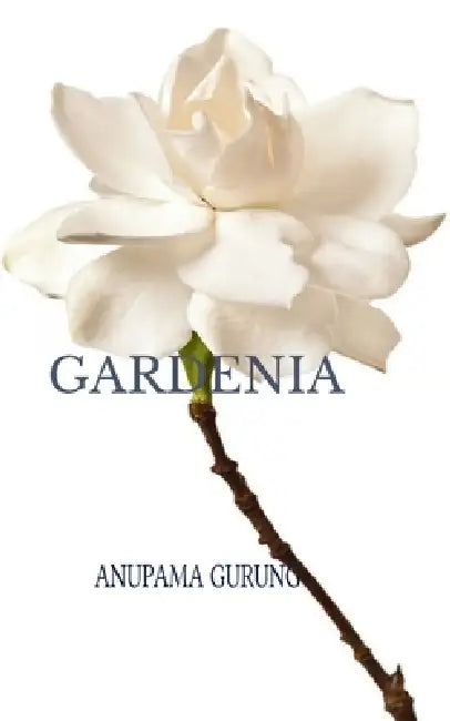 Gardenia by Anupama Gurung