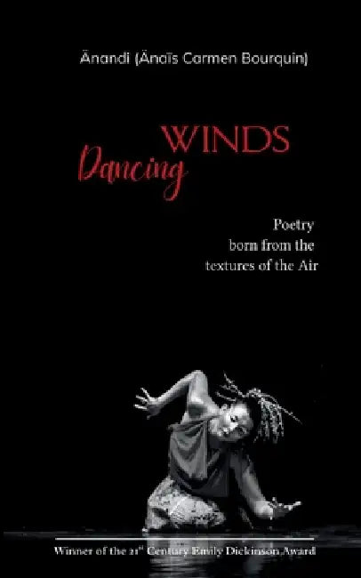 Dancing winds Poetry born from the textures of the Air by Änandi (Änaïs Carmen Bourquin)