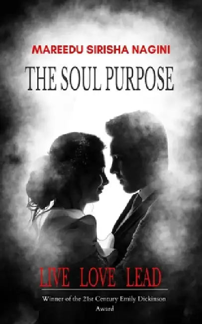 The Soul Purpose Live, Love and Lead by Mareedu Sirisha Nagini