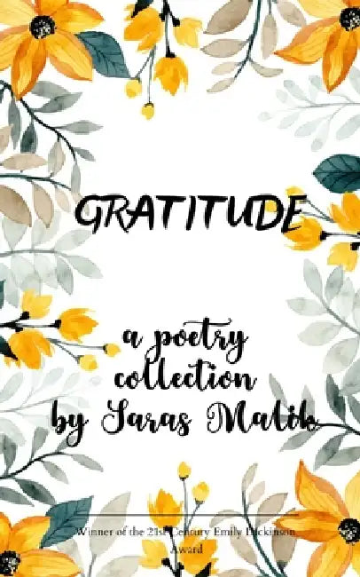 Gratitude A collection of my reasons to be thankful for by Saras Malik